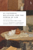 EU External Relations and the Power of Law : Liber Amicorum in Honour of Marise Cremona-9781509980215