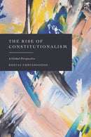 The Rise of Constitutionalism : A Global Perspective-9781509981717