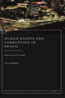 Human Rights and Corruption in Brazil : Democracy at a Crossroads-9781509982011