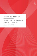 Right to Asylum : Between Demagogy and Hypocrisy-9781509982714