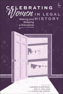 Celebrating Women in Legal History : Making and Shaping a Discipline-9781509983919