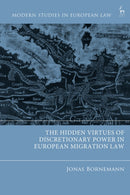 The Hidden Virtues of Discretionary Power in European Migration Law-9781509984176