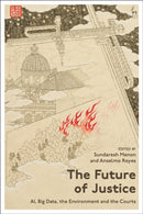 The Future of Justice : AI, Big Data, the Environment and the Courts-9781509984398