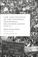 Law and Politics at the National Industrial Relations Court 1970-75 : 'Rather Peculiar Things'-9781509985418