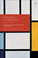 Pensions as Property : Insights from the European Convention on Human Rights-9781509986026