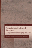 Associational Life and Freedom : Insights from Philosophy and Law-9781509986699