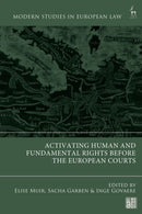 Activating Human and Fundamental Rights Before the European Courts-9781509987696