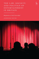 The Law, Society, and Politics of Entertainment in Britain : Regulation or Self-Censorship?-9781509988662