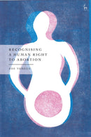 Recognising a Human Right to Abortion