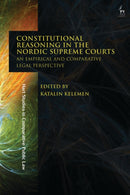 Constitutional Reasoning in the Nordic Supreme Courts : An Empirical and Comparative Legal Perspective-9781509991549