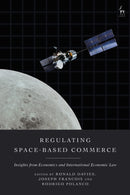 Regulating Space-Based Commerce : Insights from Economics and International Economic Law-9781509992065
