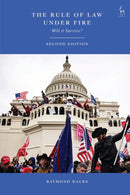 The Rule of Law Under Fire : Will it Survive?-9781509992522