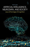 Artificial Intelligence, NeuroData, and Society : Law at the Edge of Cognition-9781509993666