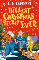 The Biggest Christmas Secret Ever : A laugh out loud story of family Christmas chaos!-9781510113053