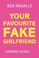 Your Favourite Fake Girlfriend : must-read dreamy romance - fake dating with a wedding twist!-9781510113381