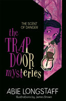The Trapdoor Mysteries: The Scent of Danger : Book 2-9781510200227