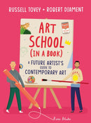 Art School (in a book) : A future artist's guide to contemporary art-9781510231412