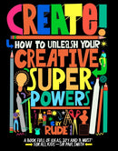 Create! How to unleash your creative superpowers-9781510231740