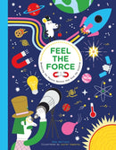 Feel the Force : Revealing the Physics Secrets that Rule the Universe-9781510231993