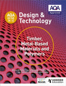 AQA GCSE (9-1) Design and Technology: Timber, Metal-Based Materials and Polymers-9781510401129