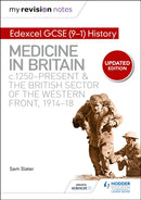 My Revision Notes: Edexcel GCSE (9-1) History: Medicine in Britain, c1250-present and The British sector of the Western Front, 1914-18-9781510403215