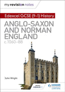 My Revision Notes: Edexcel GCSE  (9-1) History: Anglo-Saxon and Norman England, c1060-88-9781510403222