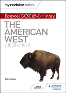 My Revision Notes: Edexcel GCSE (9-1) History: The American West, c1835-c1895-9781510403260