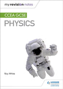 My Revision Notes: CCEA GCSE Physics-9781510404496