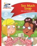 Reading Planet - Too Much Soap! - Red B: Comet Street Kids-9781510411876