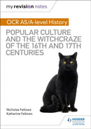 My Revision Notes: OCR A-level History: Popular Culture and the Witchcraze of the 16th and 17th Centuries-9781510416444