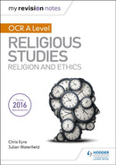 My Revision Notes OCR A Level Religious Studies: Religion and Ethics-9781510418059