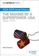My Revision Notes: AQA AS/A-level History: The making of a Superpower: USA 1865-1975-9781510418073