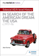 My Revision Notes: Edexcel AS/A-level History: In search of the American Dream: the USA, c1917-96-9781510418097