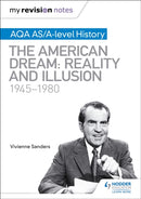 My Revision Notes: AQA AS/A-level History: The American Dream: Reality and Illusion, 1945-1980-9781510418165