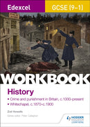 Edexcel GCSE (9-1) History Workbook: Crime and Punishment in Britain, c1000-present and Whitechapel, c1870-c1900-9781510419162