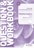 Cambridge International AS & A Level Mathematics Pure Mathematics 1 Question & Workbook-9781510421844