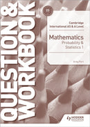 Cambridge International AS & A Level Mathematics Probability & Statistics 1 Question & Workbook-9781510421875