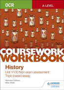 OCR A-level History Coursework Workbook: Unit Y100 Non exam assessment: Topic based essay-9781510423510