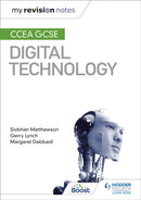 My Revision Notes: CCEA GCSE Digital Technology-9781510427211