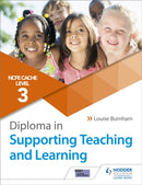 NCFE CACHE Level 3 Diploma in Supporting Teaching and Learning : Get expert advice from author Louise Burnham-9781510427259