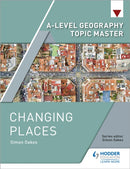 A-level Geography Topic Master: Changing Places-9781510427532