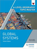 A-level Geography Topic Master: Global Systems-9781510427938