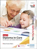 The City & Guilds Textbook Level 2 Diploma in Care for the Adult Care Worker Apprenticeship-9781510429116