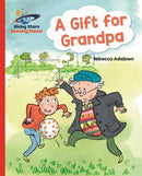 Reading Planet - A Gift for Grandpa - Red A: Galaxy-9781510430822