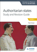 Access to History for the IB Diploma: Authoritarian States Study and Revision Guide : Paper 2-9781510432369