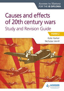 Access to History for the IB Diploma: Causes and effects of 20th century wars Study and Revision Guide : Paper 2-9781510432376