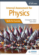 Internal Assessment Physics for the IB Diploma: Skills for Success : Skills for Success-9781510432413