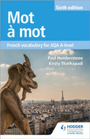 Mot a Mot Sixth Edition: French Vocabulary for AQA A-level-9781510434806