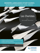 Modern Languages Study Guides: Les choristes : Film Study Guide for AS/A-level French-9781510435650