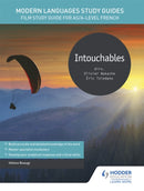 Modern Languages Study Guides: Intouchables : Film Study Guide for AS/A-level French-9781510435667